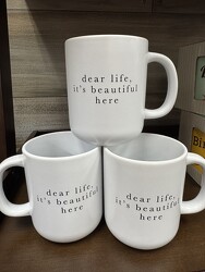 MUG DEAR LIFE from Sidney Flower Shop in Sidney, OH