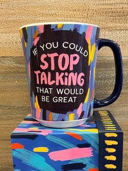 MUG STOP TALKING from Sidney Flower Shop in Sidney, OH